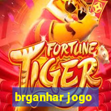 brganhar jogo